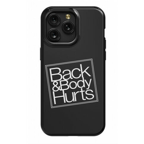 Back & Body Hurts Parody Phone Case