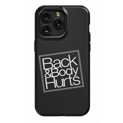 Back & Body Hurts Parody Phone Case
