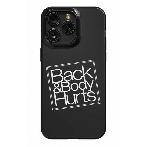 Back & Body Hurts Parody Phone Case