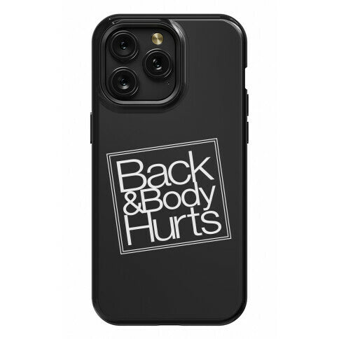 Back & Body Hurts Parody Phone Case