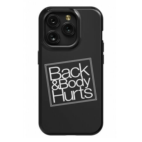 Back & Body Hurts Parody Phone Case