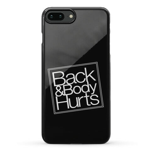 Back & Body Hurts Parody Phone Case