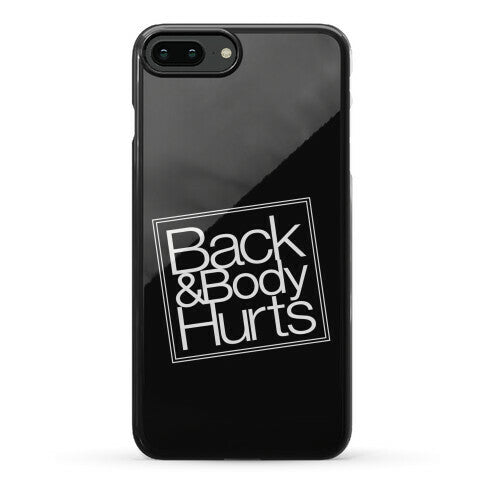Back & Body Hurts Parody Phone Case