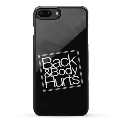 Back & Body Hurts Parody Phone Case