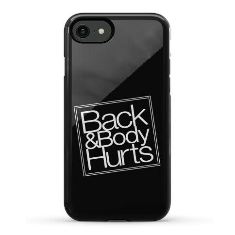 Back & Body Hurts Parody Phone Case