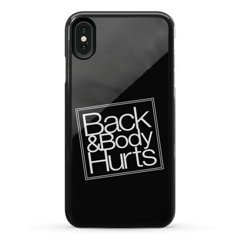 Back & Body Hurts Parody Phone Case