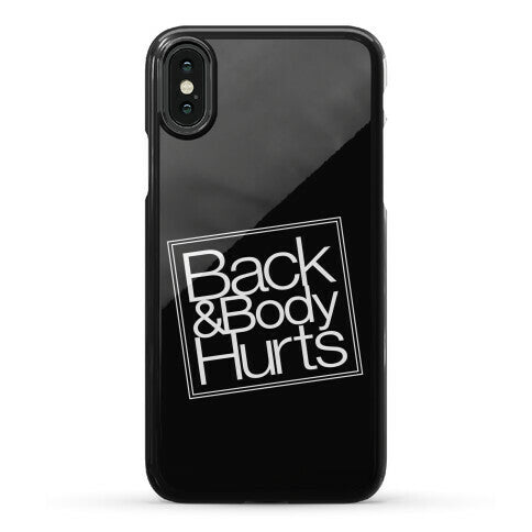 Back & Body Hurts Parody Phone Case