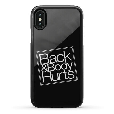 Back & Body Hurts Parody Phone Case