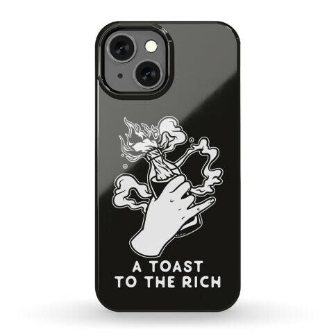 A Toast To The Rich Phone Case