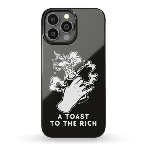 A Toast To The Rich Phone Case