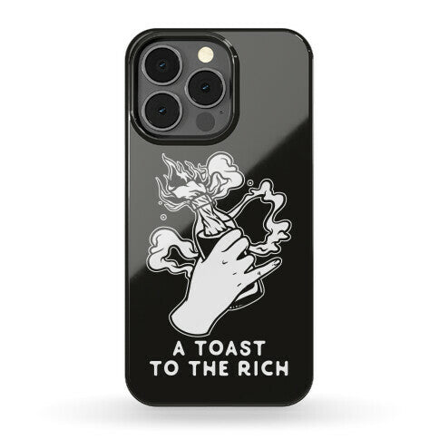 A Toast To The Rich Phone Case