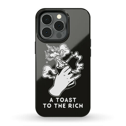 A Toast To The Rich Phone Case