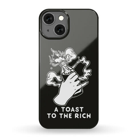 A Toast To The Rich Phone Case