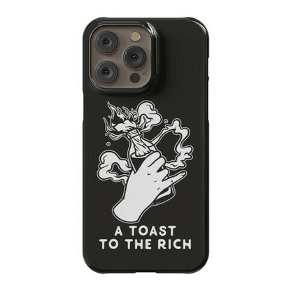 A Toast To The Rich Phone Case