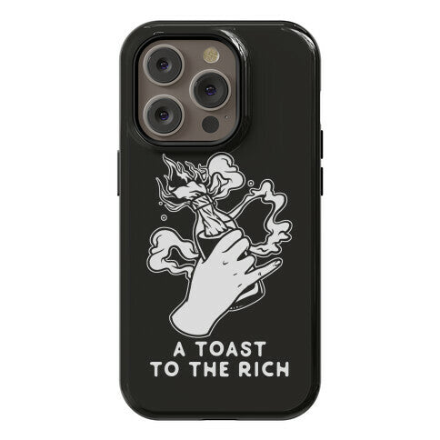 A Toast To The Rich Phone Case