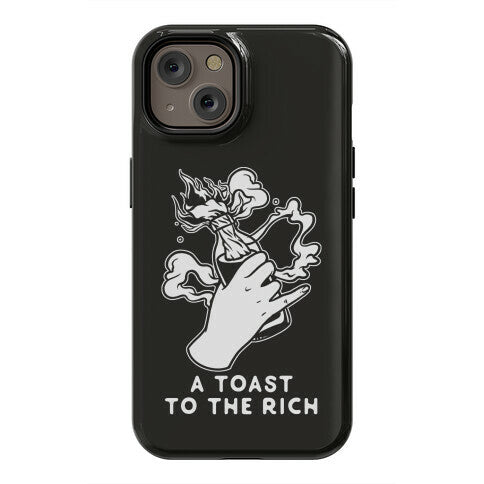 A Toast To The Rich Phone Case