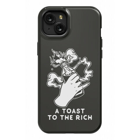 A Toast To The Rich Phone Case