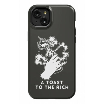 A Toast To The Rich Phone Case