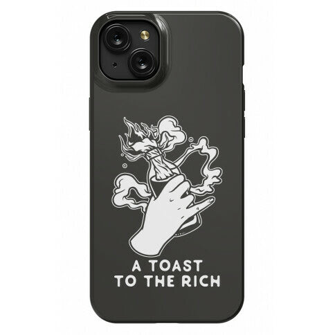 A Toast To The Rich Phone Case