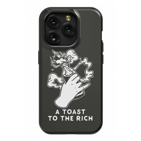 A Toast To The Rich Phone Case