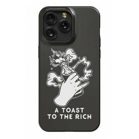 A Toast To The Rich Phone Case