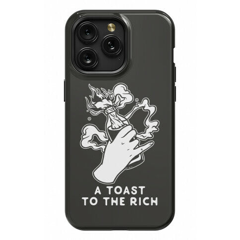 A Toast To The Rich Phone Case