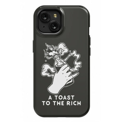 A Toast To The Rich Phone Case