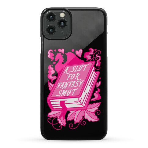 A Slut For Fantasy Smut Phone Case