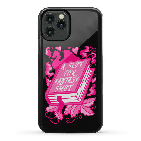 A Slut For Fantasy Smut Phone Case