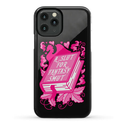 A Slut For Fantasy Smut Phone Case