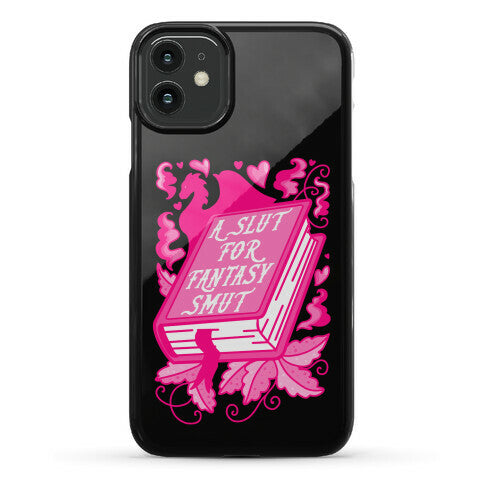 A Slut For Fantasy Smut Phone Case