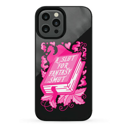 A Slut For Fantasy Smut Phone Case