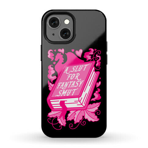 A Slut For Fantasy Smut Phone Case