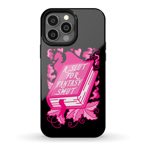 A Slut For Fantasy Smut Phone Case