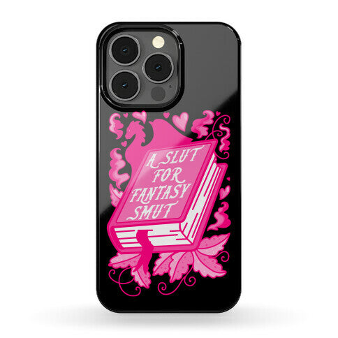 A Slut For Fantasy Smut Phone Case