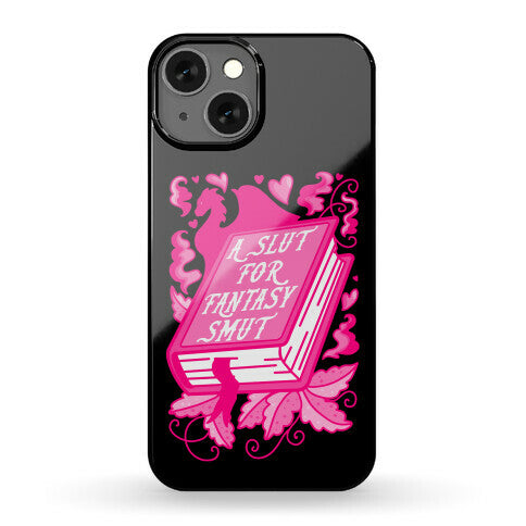 A Slut For Fantasy Smut Phone Case