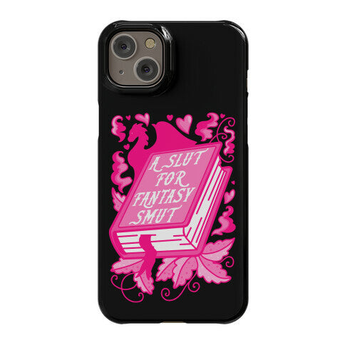 A Slut For Fantasy Smut Phone Case