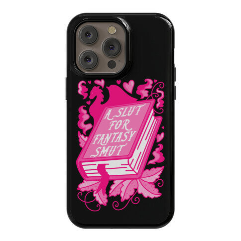 A Slut For Fantasy Smut Phone Case