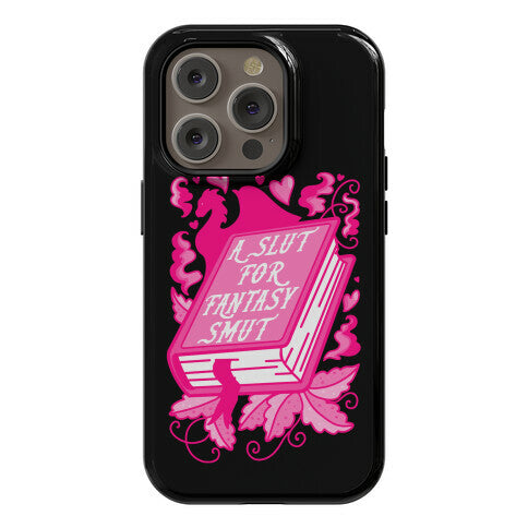 A Slut For Fantasy Smut Phone Case