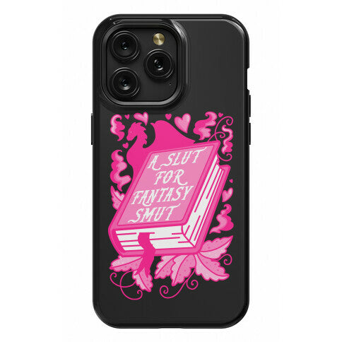 A Slut For Fantasy Smut Phone Case