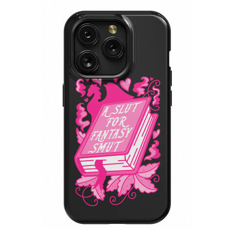 A Slut For Fantasy Smut Phone Case
