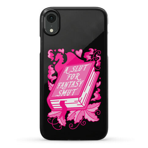 A Slut For Fantasy Smut Phone Case