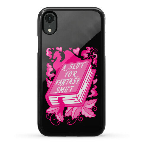 A Slut For Fantasy Smut Phone Case