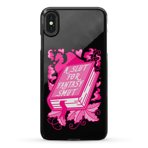 A Slut For Fantasy Smut Phone Case
