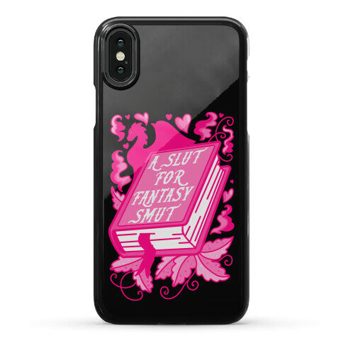 A Slut For Fantasy Smut Phone Case