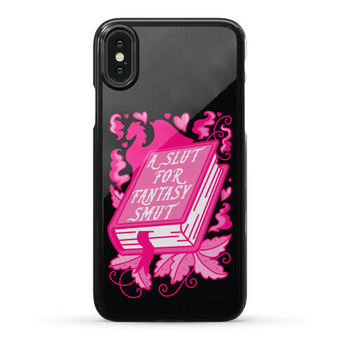 A Slut For Fantasy Smut Phone Case