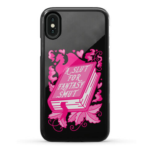 A Slut For Fantasy Smut Phone Case