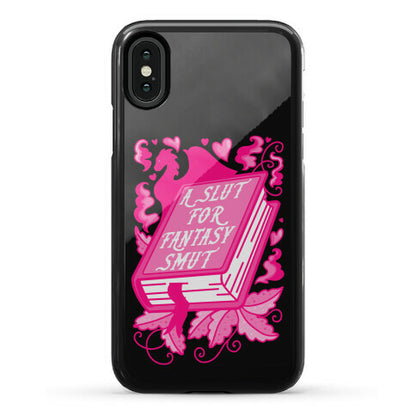 A Slut For Fantasy Smut Phone Case