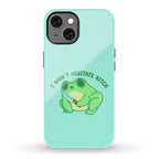 I Won't Hesitate Bitch Frog Phone Case