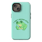 I Won't Hesitate Bitch Frog Phone Case
